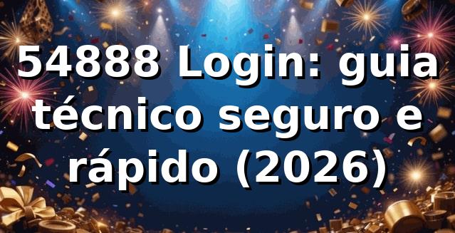 54888 Login: guia técnico seguro e rápido (2026) 🔐